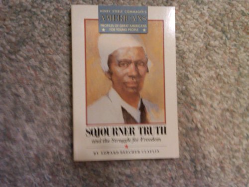 Imagen de archivo de Sojourner Truth and the Struggle for Freedom (Henry Steele Commager's Americans) a la venta por SecondSale