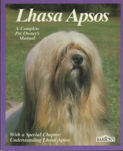 Beispielbild fr Lhasa Apsos: Everything about Purchase, Care, Nutrition, Breeding, and Diseases; With a Special Chapter on Understanding Lhasa Apso zum Verkauf von ThriftBooks-Dallas