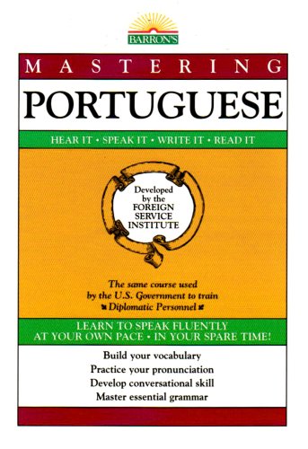 Beispielbild fr Mastering Portuguese: Hear It, Speak It, Write It, Read It (English and Portuguese Edition) zum Verkauf von Half Price Books Inc.