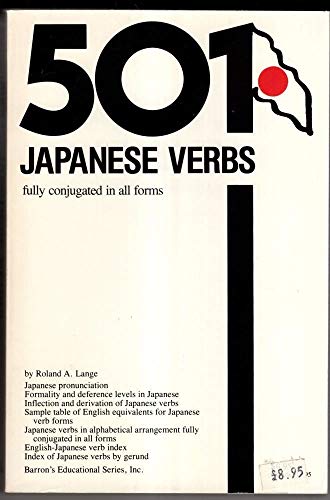 Imagen de archivo de 501 Japanese Verbs: Fully Described in All Inflections, Moods, Aspects and Formality Levels a la venta por Jenson Books Inc