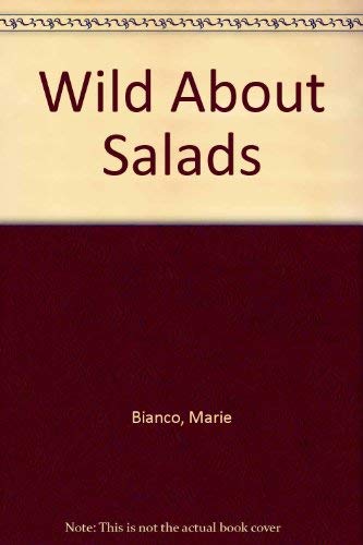 Beispielbild fr Wild about Salads zum Verkauf von Better World Books