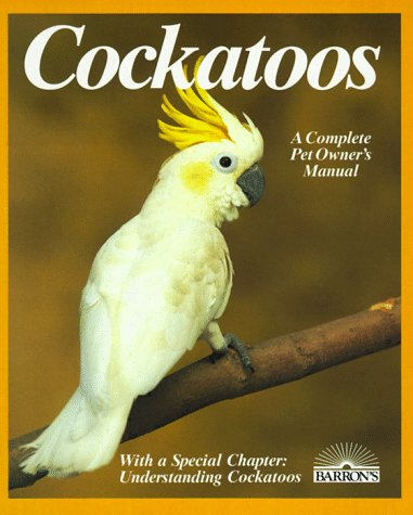 Stock image for Cockatoos: Acclimation, Care, Feeding, Sickness, and Breeding (English and German Edition) for sale by Wonder Book