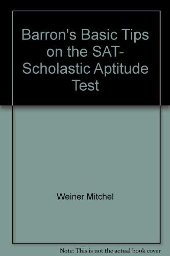 Beispielbild fr Barron's Basic Tips on the SAT, Scholastic Aptitude Test zum Verkauf von SecondSale