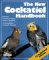 The New Cockatiel Handbook: Everything About Purchase, Housing, Care, Nutrition, Behavior, Breedi...