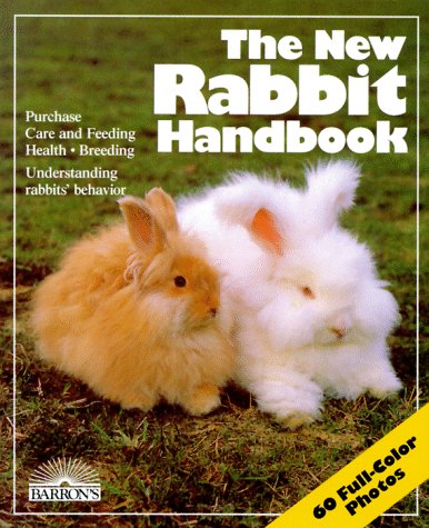Beispielbild fr The New Rabbit Handbook: Everything About Purchase, Care, Nutrition, Breeding, and Behavior (New Pet Handbooks) zum Verkauf von Wonder Book