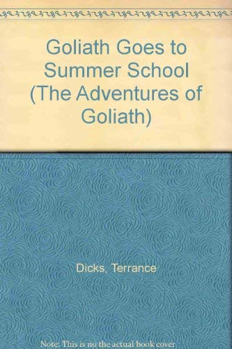 Imagen de archivo de Goliath Goes to Summer School (The Adventures of Goliath) a la venta por Gulf Coast Books