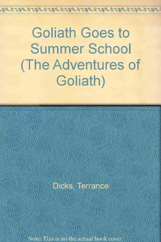 Stock image for Goliath Goes to Summer School (The Adventures of Goliath) for sale by Wonder Book