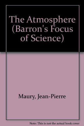 Beispielbild fr The Atmosphere: Five Billion Million Tons of Air (Barron's Focus of Science) zum Verkauf von More Than Words