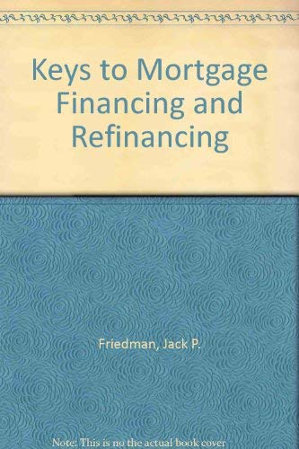 Stock image for Keys to Mortgage Financing and Refinancing (Barron's Business Keys) for sale by Solomon's Mine Books