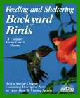 Beispielbild fr Feeding and Sheltering Backyard Birds: All You Need to Know About Proper Food and Feeding, Housing, and Care Throughout the Year zum Verkauf von Once Upon A Time Books