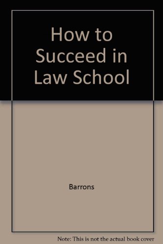 9780812042610: How to Succeed in Law School (Barron's How to Succeed in Law School)