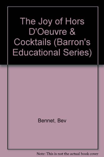 9780812042801: The Joy of Hors D'Oeuvre & Cocktails (Barron's Educational Series)