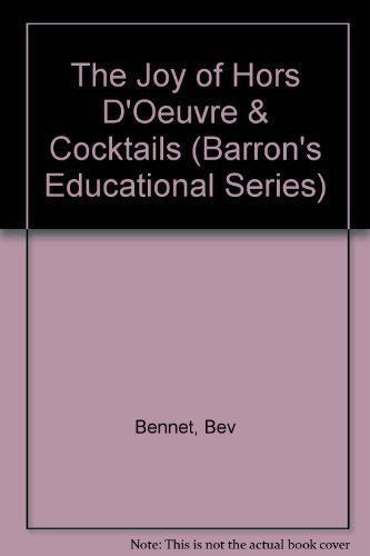 Stock image for The Joy of Hors D'Oeuvre & Cocktails (Barron's Educational Series) for sale by Wonder Book