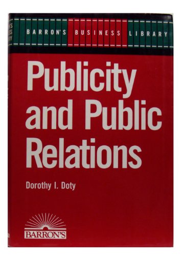 Publicity and Public Relations (Barron's Business Library) (9780812044133) by Dorothy I. Doty