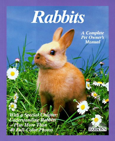 Rabbits: How to Take Care of Them and Understand Them (9780812044409) by Wegler, Monika; Parent, Lucia E.