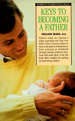 Keys to Becoming a Father: Barron's Parenting Keys