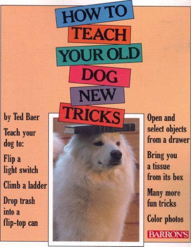 Beispielbild fr How to Teach Your Old Dog New Tricks zum Verkauf von Your Online Bookstore