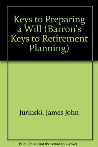 Beispielbild fr Keys to Preparing a Will (Barron's Keys to Retirement Planning) zum Verkauf von Wonder Book