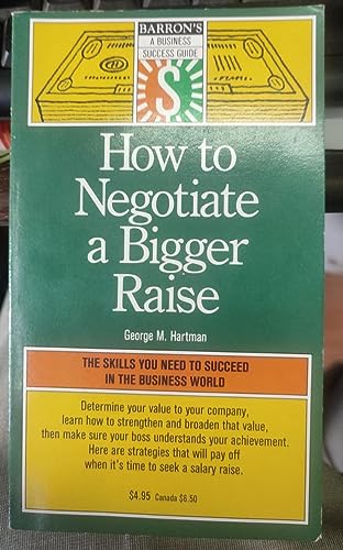 Stock image for How to Negotiate a Bigger Raise (Barron's Business Success Series) for sale by SecondSale