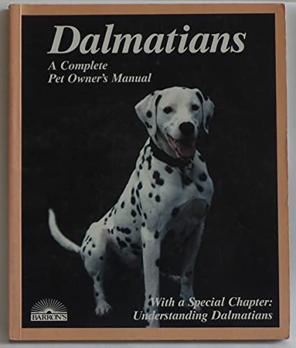 Stock image for Dalmatians: Everything About Purchase, Care, Nutrition, Breeding, Behavior, and Training (Complete Pet Owner's Manual) for sale by R Bookmark