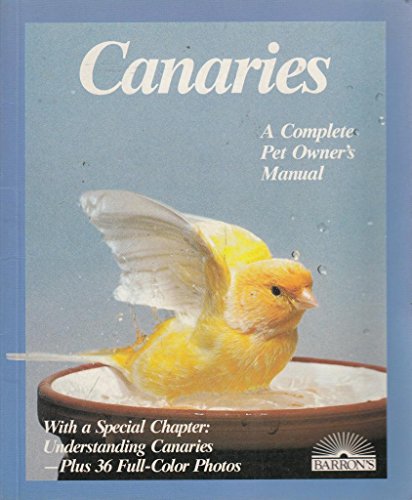 Beispielbild fr Canaries : A Complete Pet Owner's Manual zum Verkauf von Better World Books: West