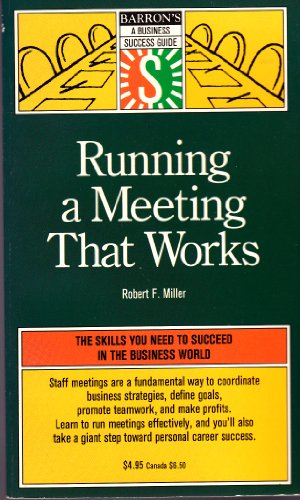 Imagen de archivo de Running a Meeting That Works (Barron's a Business Success Guide) a la venta por SecondSale