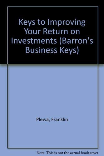 Imagen de archivo de Keys to Improving Your Return on Investments (BARRONS BUSINESS K a la venta por Hawking Books