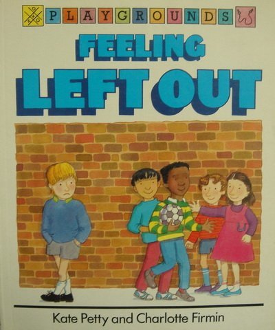 9780812046588: Feeling Left out: Playgrounds (Playground Series)