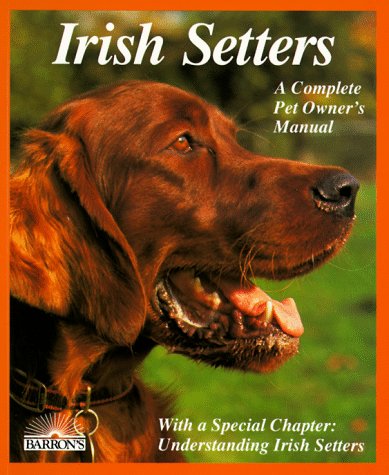 Imagen de archivo de Irish Setters (Complete Pet Owners Manuals) a la venta por Ebooksweb