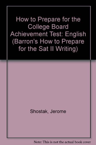 Beispielbild fr How to Prepare for the College Board Achievement Test: English (BARRON'S HOW TO PREPARE FOR THE SAT II WRITING) zum Verkauf von POQUETTE'S BOOKS