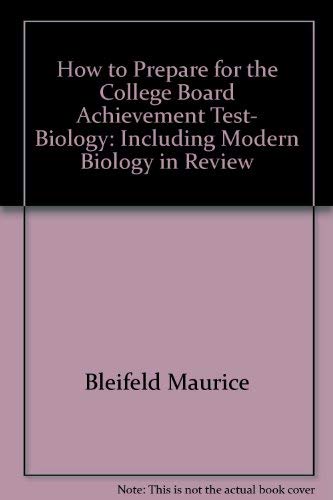 Imagen de archivo de How to Prepare for the College Board Achievement Test, Biology: Maurice Bleifeld (Binding Unknown, 1991) a la venta por The Yard Sale Store