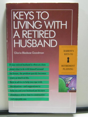 Stock image for Keys to Living With a Retired Husband (Barron's Keys to Retirement Planning) for sale by SecondSale