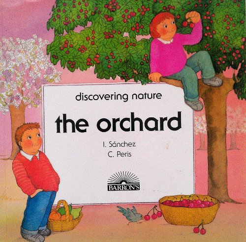 Imagen de archivo de The Orchard (Discovering Nature Series) a la venta por HPB-Diamond