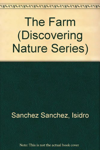 The Farm (Discovering Nature Series) (9780812047110) by Sanchez Sanchez, Isidro; Peris, Carme; Sanchez, I.