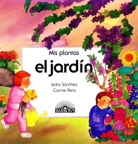 Imagen de archivo de El jardn / (Serie Mis Plantas) a la venta por HPB-Diamond