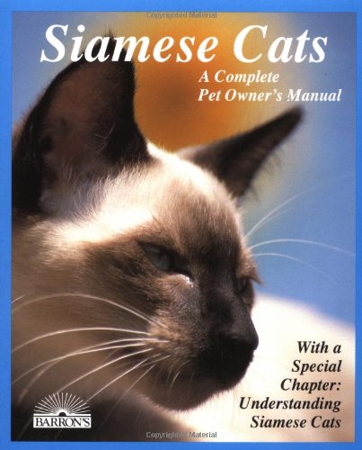 Stock image for Siamese Cats: Everything About Acquisition, Care, Nutrition, Behavior, Health Care, And Breeding (Complete Pet Owner's Manuals) for sale by Jenson Books Inc
