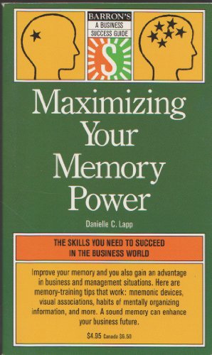 Stock image for Maximizing Your Memory Power (Barron's: A Business Success Series) for sale by Wonder Book