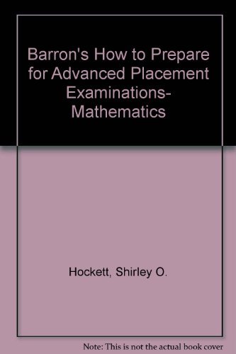 Barron's how to prepare for advanced placement examinations, mathematics (Barron's How to Prepare for the AP Calculus: Advanced Placement Examinations: review of Calculus AB) (9780812048384) by Hockett, Shirley O