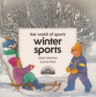 Winter Sports (The World of Sports) (9780812048681) by Sanchez, Isidro; Peris, Carme