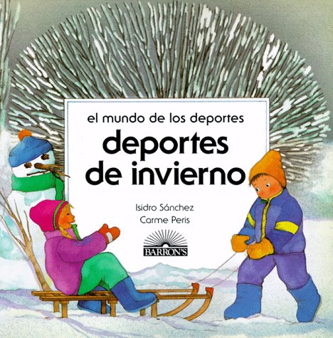 Deportes De Invierno (El Mundo De Los Deportes) (Spanish Edition) (9780812048704) by Sanchez, Isidro