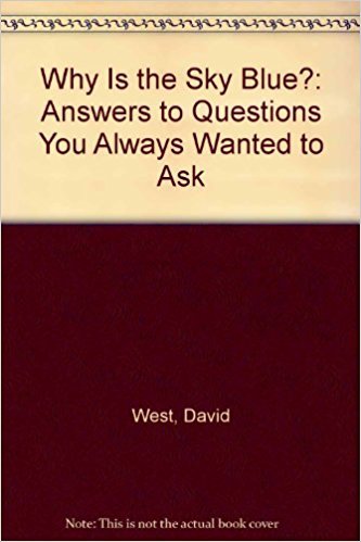 9780812048841: Why Is the Sky Blue?: Answers to Questions You Always Wanted to Ask (Barron's Education Series)