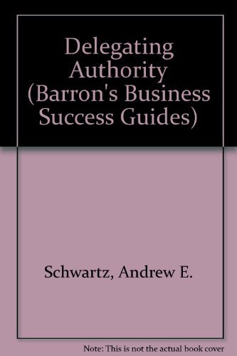 Stock image for Delegating Authority (Barron's Business Success Guides) for sale by SecondSale