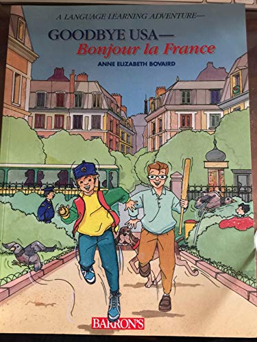 9780812049602: Goodbye USA: Bonjour LA France (A Language Learning Adventure) (English and French Edition)