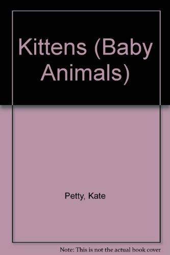 9780812049671: Kittens (Baby Animals)