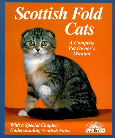 Imagen de archivo de Scottish Fold Cats: Everything About Acquisition, Care, Nutrition, Behavior, Health Care, and Breeding (Complete Pet Owner's Manual) a la venta por Front Cover Books