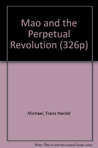 Imagen de archivo de Mao and the Perpetual Revolution a la venta por Virtuous Volumes et al.