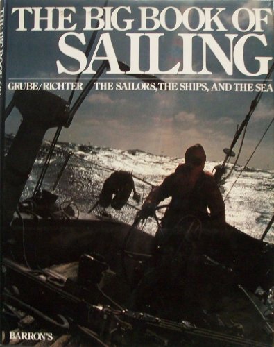 Imagen de archivo de BIG BOOK OF SAILING The Sailors, the Ships, and the Sea a la venta por Riverow Bookshop