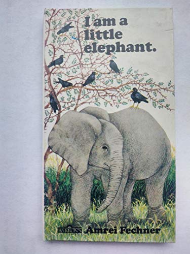 Beispielbild fr I Am a Little Elephant zum Verkauf von Wonder Book