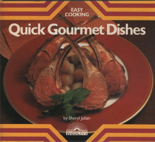 Stock image for Quick Gourmet Dishes for sale by M. W. Cramer Rare and Out Of Print Books