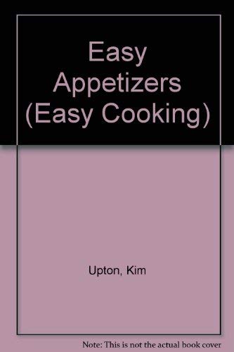 Easy Appetizers (Easy Cooking) (9780812055801) by Kim Upton